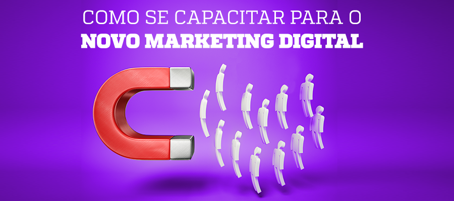 Se capacitar para novo marketing digital